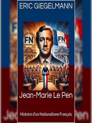 cover image of Jean-Marie Le Pen Histoire d'un Nationalisme Français